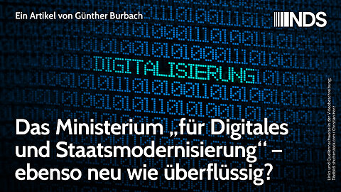 Das Ministerium „für Digitales und Staatsmodernisierung“ – ebenso neu wie überflüssig? | NDS-Podcast