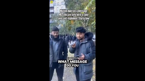 Muslim man has a message Muslims are only here to take over and implement Sharia law