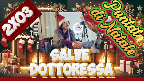 Puntata di Natale ¦ Salve Dottoressa ¦ Podcast ¦ 2x03