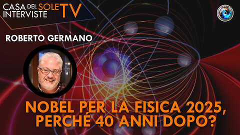 Roberto Germano: Nobel per la fisica 2025, perché 40 anni dopo?
