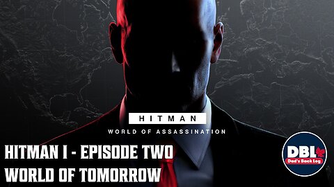 Hitman World of Assassination Playthrough Part 2 - World of Tomorrow
