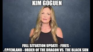 Kim Goguen: Situation Update 1/8/25 - Fires - Greenland - Order of the Dragon vs. the Black Sun