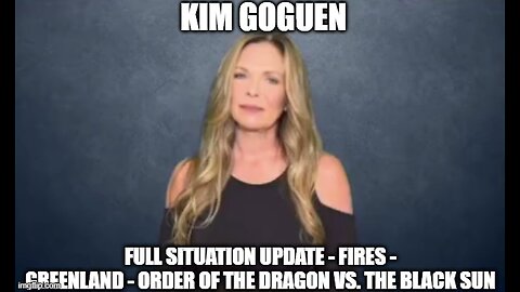 Kim Goguen: Situation Update 1/8/25 - Fires - Greenland - Order of the Dragon vs. the Black Sun