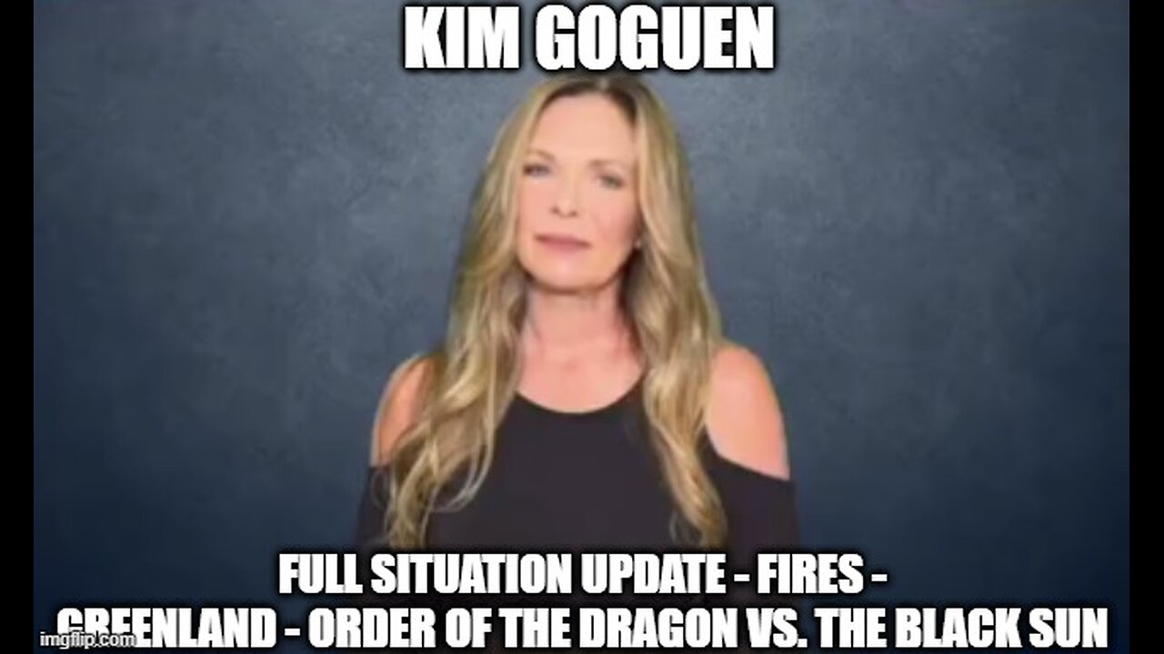 Kim Goguen: Situation Update 1/8/25 - Fires - Greenland - Order of the Dragon vs. the Black Sun