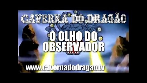 Caverna do Dragão - Episódio 2 - O Olho do Observador