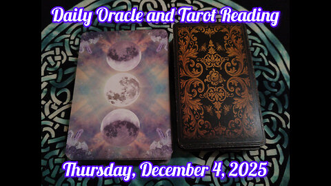 Daily Oracle and Tarot Reading: Thursday, December 4, 2025