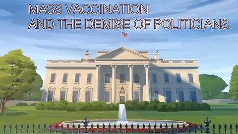 MASS VACCINATION AND THE DEMISE OF POLITICIANS - TruthSeekerNews