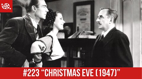 #223 "Christmas Eve (1947)" Review