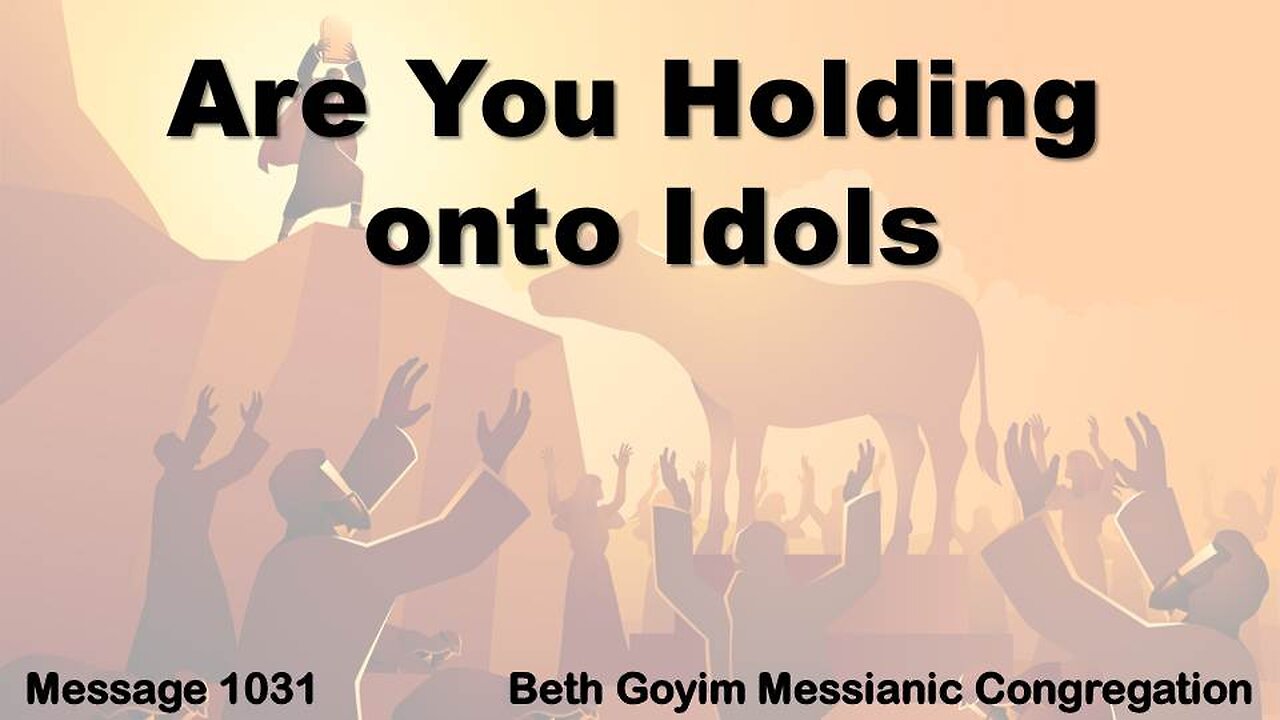 BGMCTV MESSIANIC LESSON 1031 Are you holding onto idols