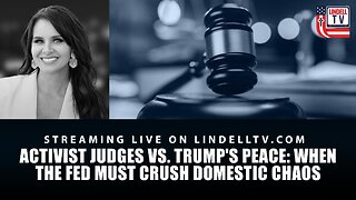 ACTIVIST JUDGES VS. TRUMP'S PEACE: WHEN THE FED MUST CRUSH DOMESTIC CHAOS