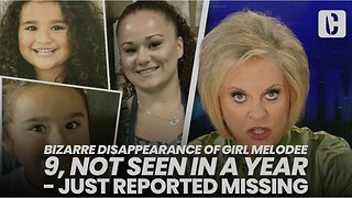 BIZARRE DISAPPEARANCE OF GIRL MELODEE, 9 NOT SEEN IN A YEAR - JUST REPORTED MISSING