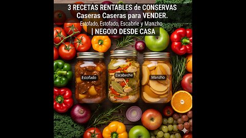 3 RECETAS RENTABLES de CONSERVAS Caseras para VENDER
