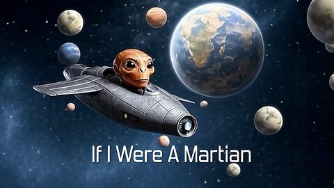 If I Were A Martian