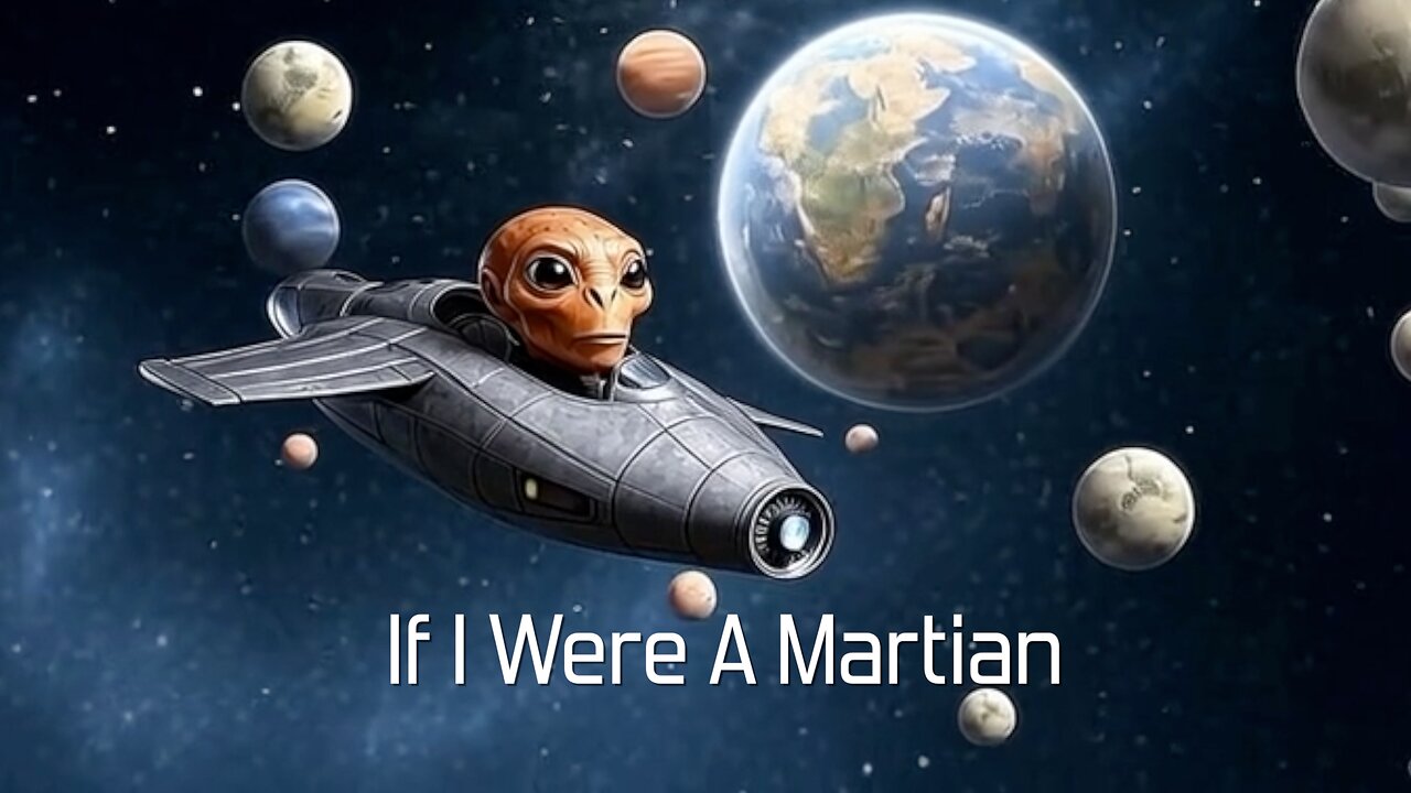 If I Were A Martian