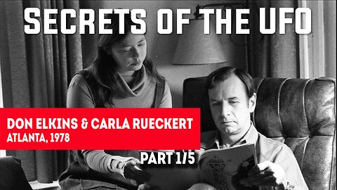 Secrets of the UFO - Don Elkins & Carla Rueckert - Atlanta, 1978 (Pt 1/5)