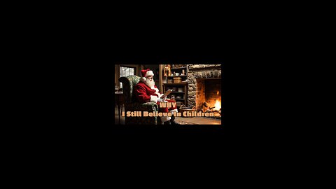 Why I Still Believe in Children | An Original Santa Narrated Christmas Story