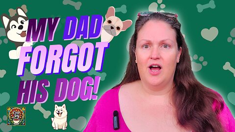 My Dad FORGOT the Dog He SAVED! 🐶 Caregiving Chronicles ✨