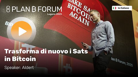 Trasforma di Nuovo i Sats in Bitcoin | Aldert | Plan ₿ Forum
