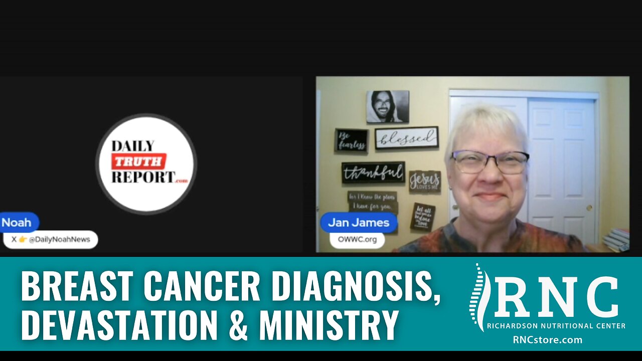 Breast Cancer Diagnosis, Devastation & Ministry (Daily Truth Report/Noah Christopher w/Jan James)
