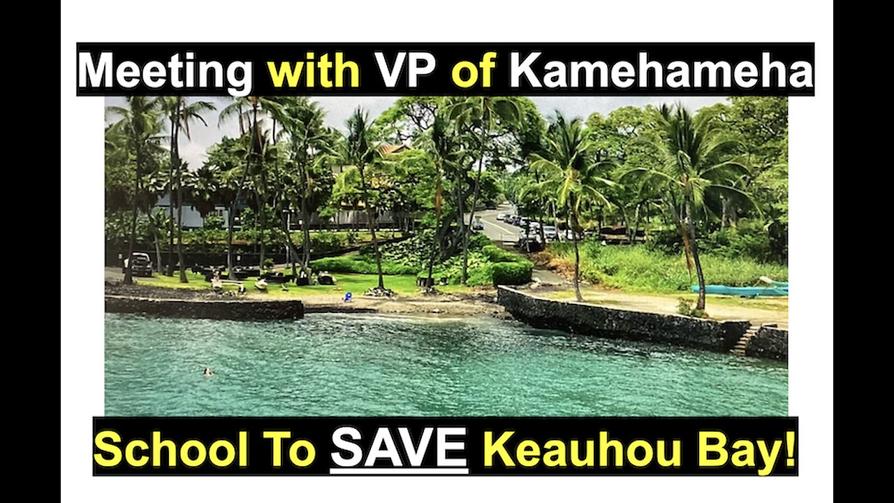 Meeting with VP of Kamehameha School To SAVE Keauhou Bay!