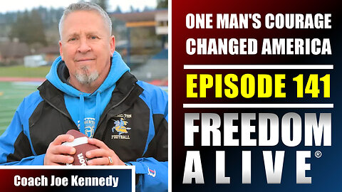 One Man's Courage Changed America - Coach Joe Kennedy - Freedom Alive® Ep141