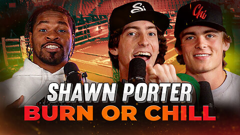 Boxing Legend Shawn Porter Unveils a new Boxing Movie On Burn or Chill!