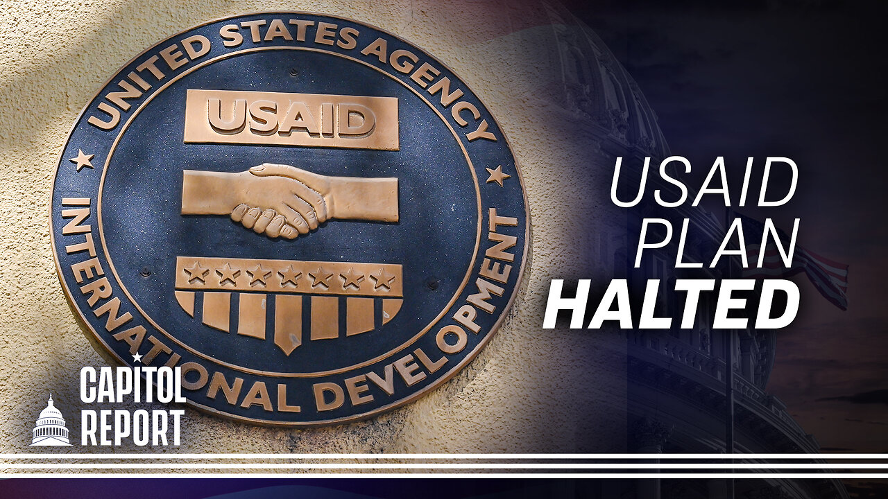 Judge Pauses Plan to Put USAID Workers on Leave | Trailer| Capitol Report