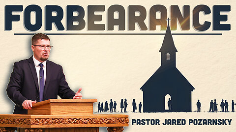Forbearance | Pastor Jared Pozarnsky
