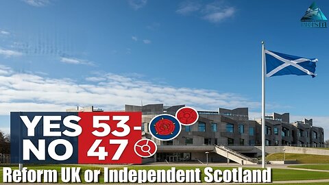 Reform UK or Independent Scotland