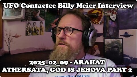 UFO Contactee Billy Meier Interview 2025_02_09 - Arahat Athersata, God is Jehova part 2