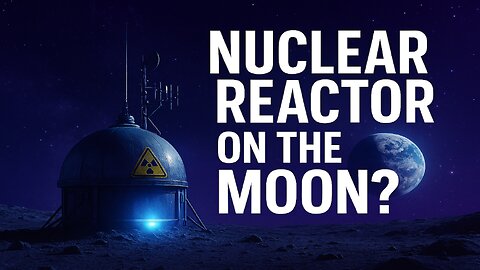 EP246: Nuclear Reactor on the Moon?