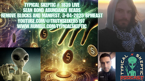 Abundance Readings with Sean Bond, Remove Blocks, Manifest | Typical Skeptic # 1839