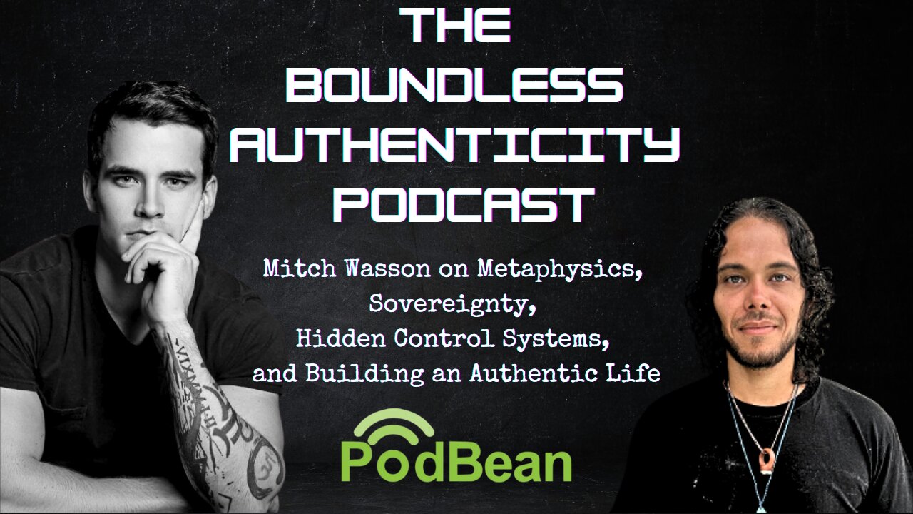 Mitch Wasson on Metaphysics, Sovereignty, Hidden Control Systems, and Building an Authentic Life
