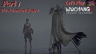 Let's Play WUCHANG: Fallen Feathers | Part 1 Our Journey Begins!