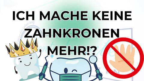 Ich mache keine Zahnkronen mehr!?