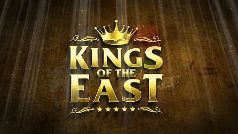 Kings of the East part 1 of 3