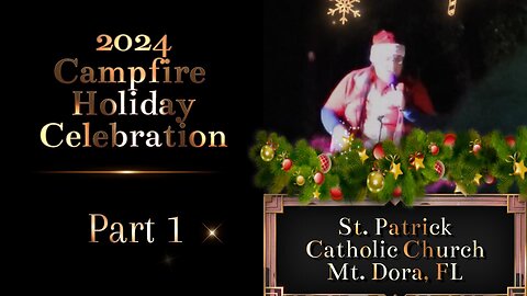 St Patrick Church's First Holiday Campfire Celebration 2024 - Part 1