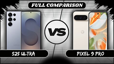 Samsung Galaxy S25 Ultra Vs Google Pixel 9 Pro Full Comparison | Phone Sphere