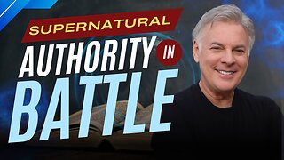 How to Carry Supernatural Authority Into Every Battle You Face