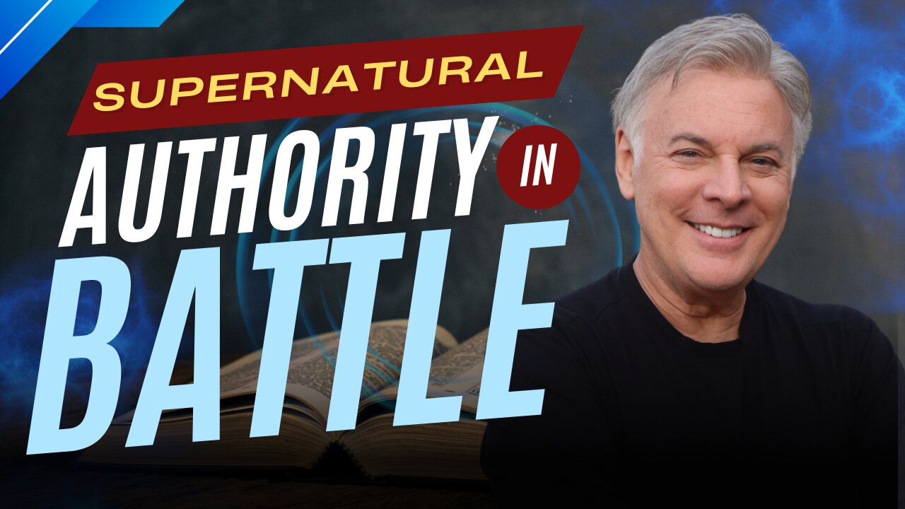 How to Carry Supernatural Authority Into Every Battle You Face