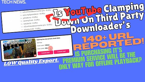 News |Are YouTube Clamping Down On 3rd Party YouTube Downloader's?