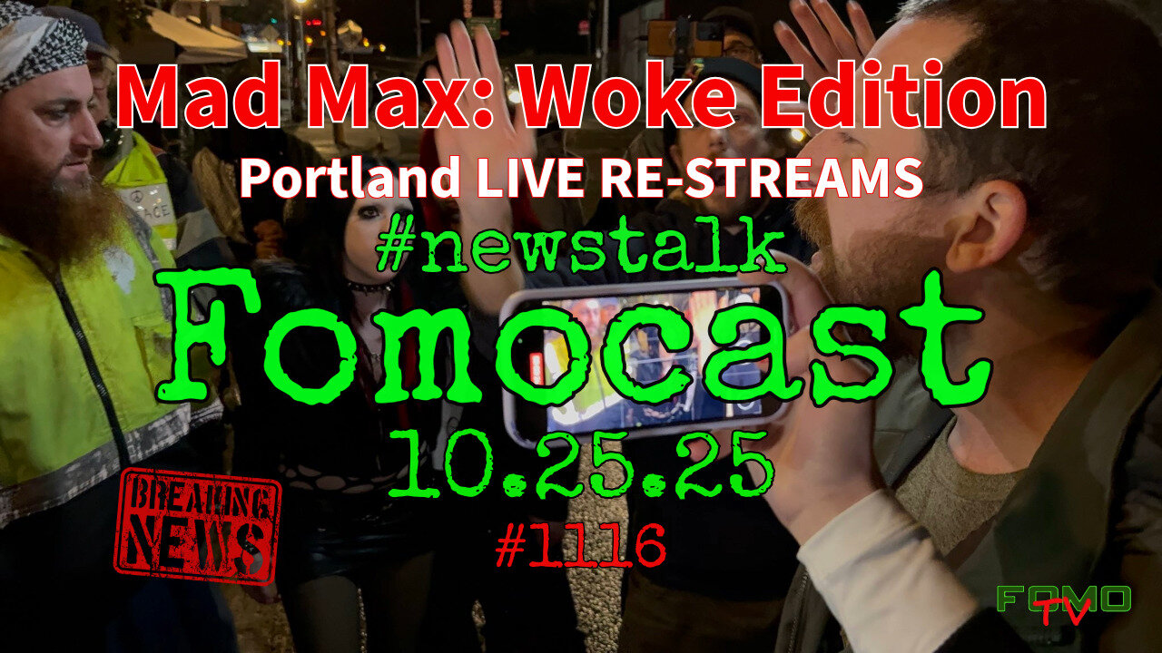 🇺🇸 LIVE: Patriots x Antifa Portland Police PPB Stands Down | Trump Sunbs Israel | Fomocast 10.25.25