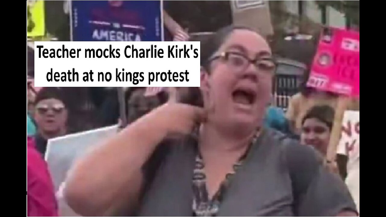 Public school teacher mocks Charlie Kirk’s death at no kings protest
