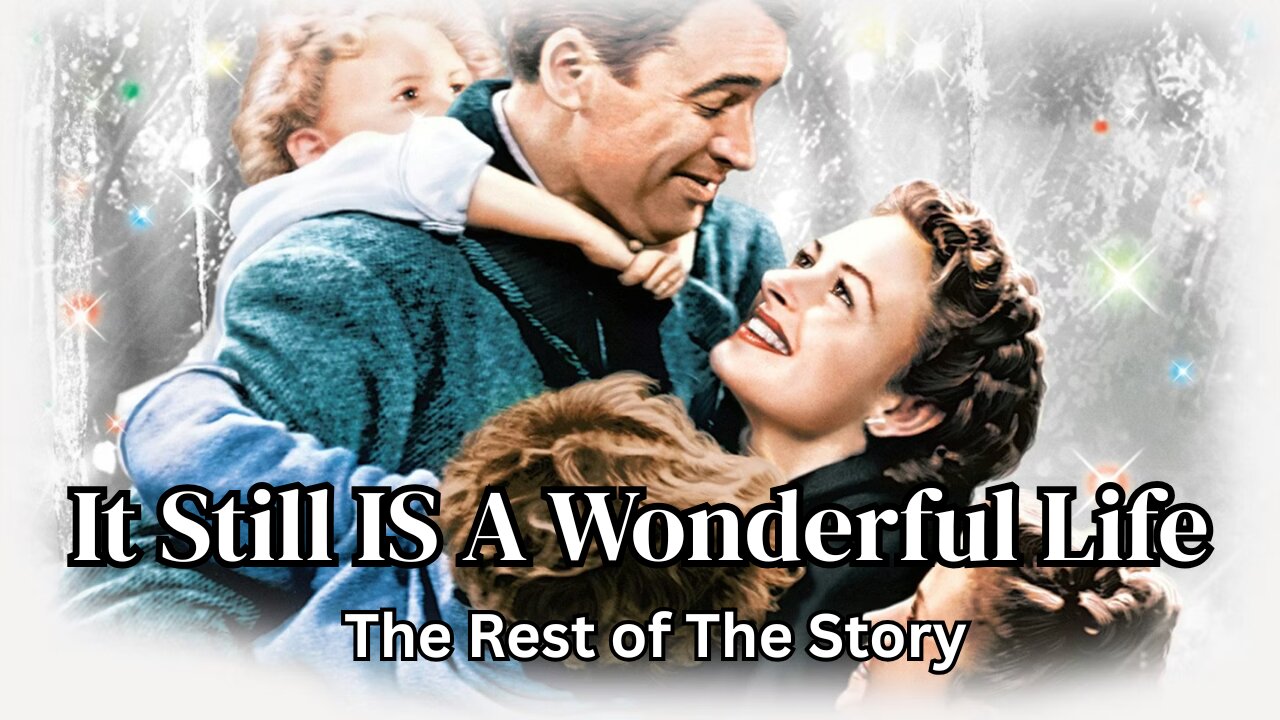 It's A Wonderful Life - The Rest Of The Story