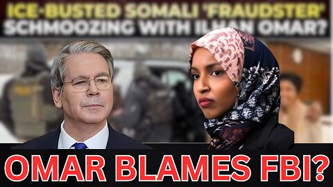 Ilhan Omar DOUBLES DOWN! Defends Somali FRAUD & Actually BLAMES FBI!