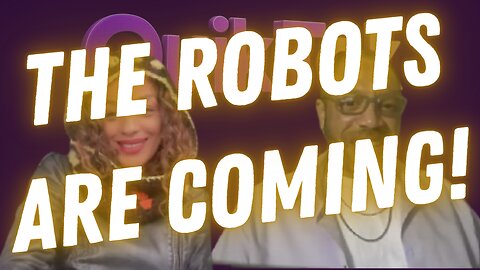 The Robots Are Coming!