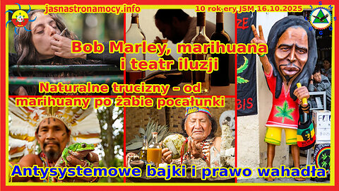 Bob Marley, marihuana i teatr iluzji Naturalne trucizny - od marihuany po żabie pocałunki