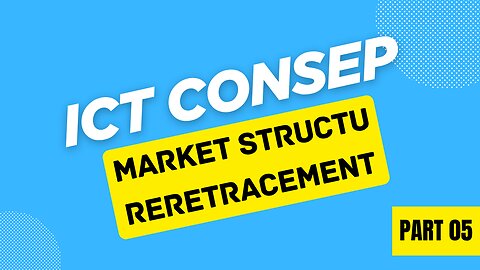 MARKET_STRUCTURE_RETRACEMENT_UNTUK_PEMULA_ICT_CONSEP