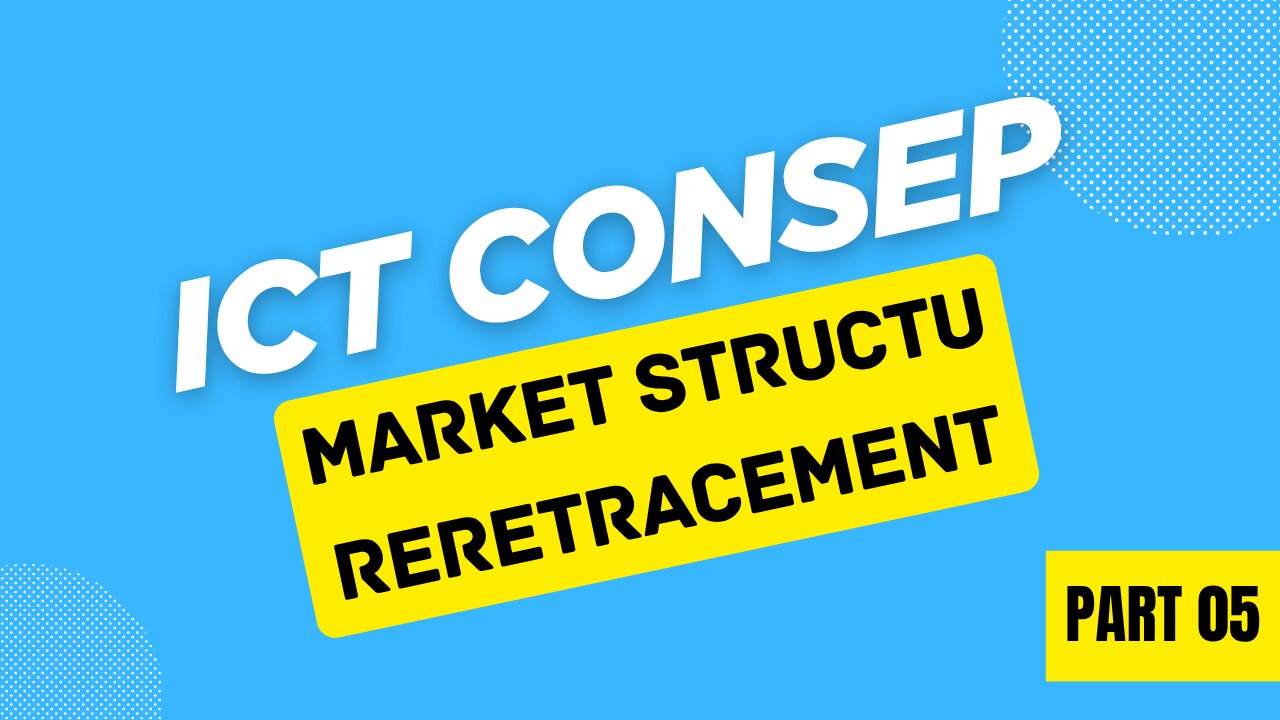 MARKET_STRUCTURE_RETRACEMENT_UNTUK_PEMULA_ICT_CONSEP