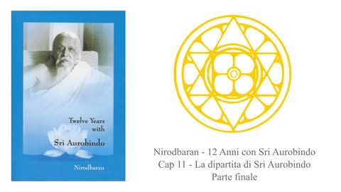 Nirodbaran - 12 Anni con Sri Aurobindo Cap 11 - La dipartita di Sri Aurobindo - Parte finale